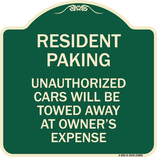 Signmission Tow Away Resident Parking Unauthorized Cars Will Be Towed Away at Owners Expense, A-DES-G-1818-22805 A-DES-G-1818-22805 - main